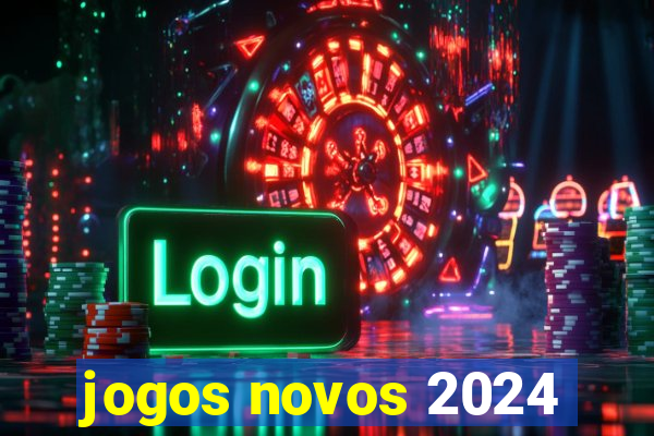 jogos novos 2024